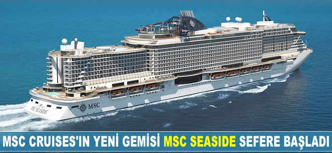 'MSC Seaside' kruvaziyer gemisi sefere başladı