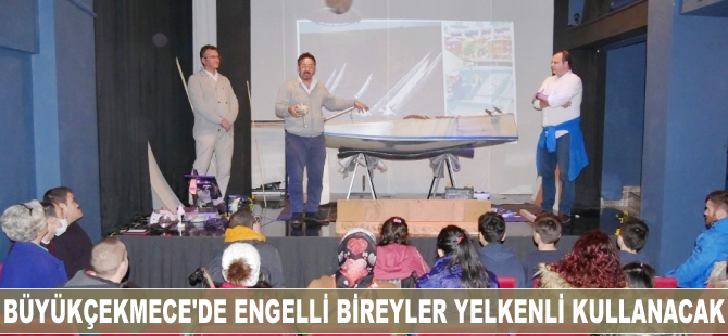 Büyükçekmece’de engelli bireyler yelkenli kullanacak
