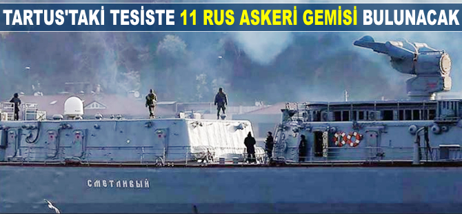 Tartus'taki donanma yakıt ikmal tesisinde 11 Rus gemisi bulunacak