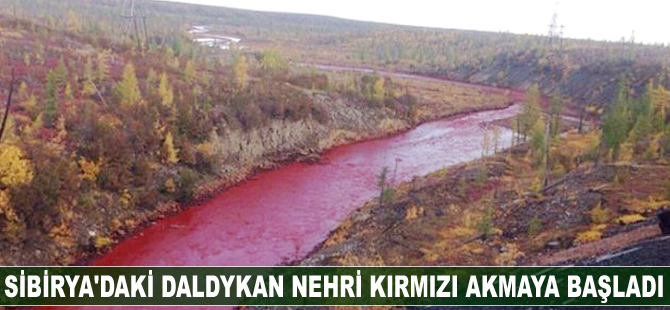 Daldykan Nehri kırmızı akmaya başladı