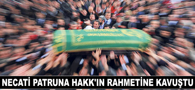 Necati Patruna Hakk'ın rahmetine kavuştu