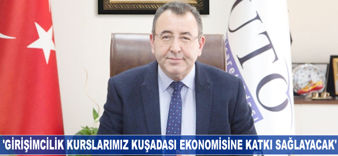 Serdar Akdoğan: Girişimcilik kurslarımız Kuşadası ekonomisine katkı sağlayacak