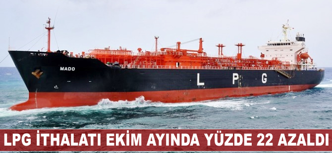 LPG ithalatı ekim ayında yüzde 22 azaldı