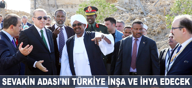 Sevakin Adası'nı Türkiye inşa ve ihya edecek