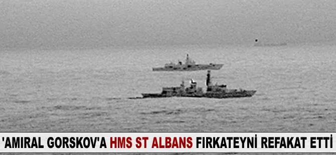 Kuzey Denizi'nden geçen Amiral Gorşkov'a HMS St Albans isimli fırkateyni refakat etti