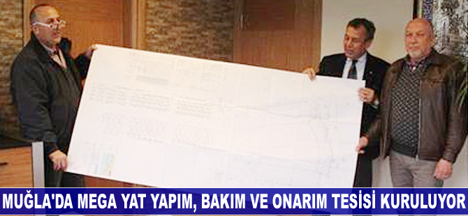 Muğla’da mega yat yapım, bakım ve onarım tesisi kuruluyor
