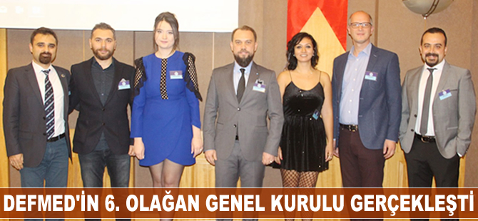 DEFMED'in 6. Olağan Genel Kurulu’nda Yeni Yönetim Kurulu seçimleri yapıldı