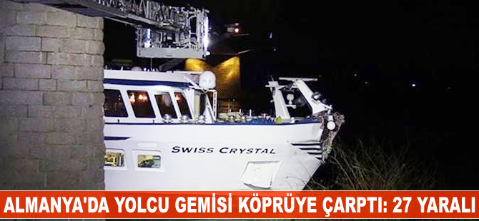 Almanya'da yolcu gemisi köprüye çarptı: 27 yaralı