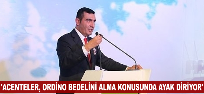 Yavuz Eroğlu: Acenteler, ordino bedelini alma konusunda ayak diriyorlar
