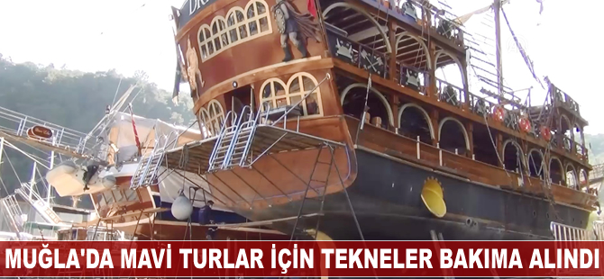 Muğla'da mavi turlar için tekneler bakıma alındı