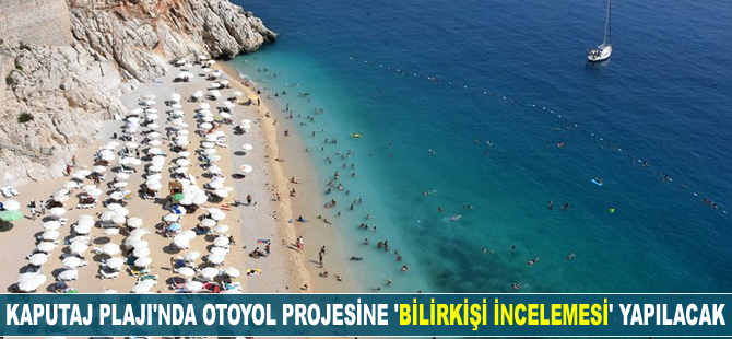 Kaputaj Plajı’nda otoyol projesine 'bilirkişi incelemesi' yapılacak