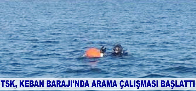 TSK, Keban Barajı’nda arama çalışması başlattı