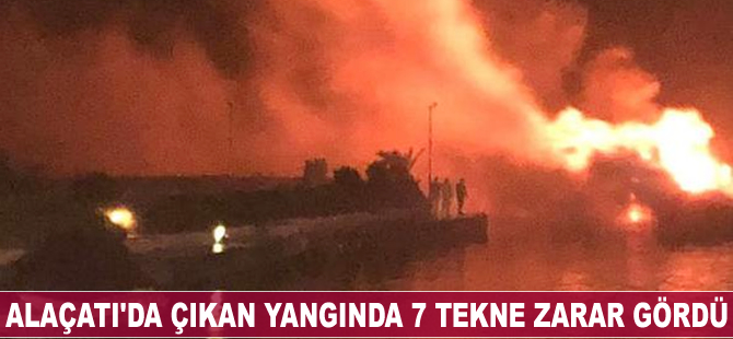 Alaçatı'da çıkan yangında yedi tekne zarar gördü
