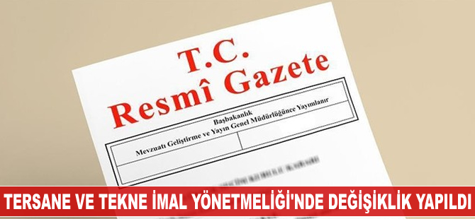 Tersane ve Tekne İmal Yönetmeliği'nde değişiklik yapıldı