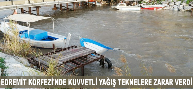 Edremit Körfezi'nde kuvvetli yağış teknelere zarar verdi