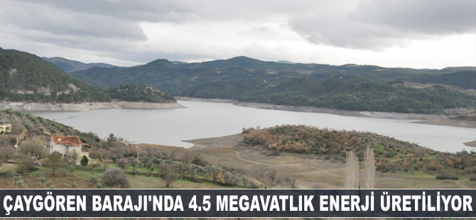 Çaygören Barajı'nda 4.5 megavatlık enerji üretiliyor