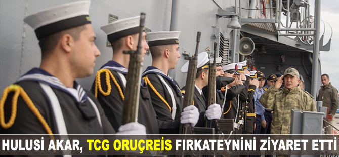 Hulusi Akar, 'TCG Oruçreis' fırkateynini ziyaret etti