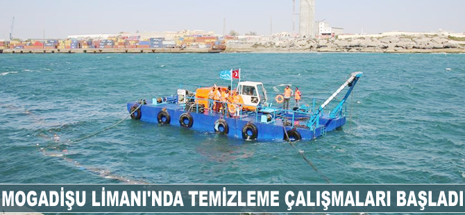 Mogadişu Limanı'nda temizleme çalışmaları başladı