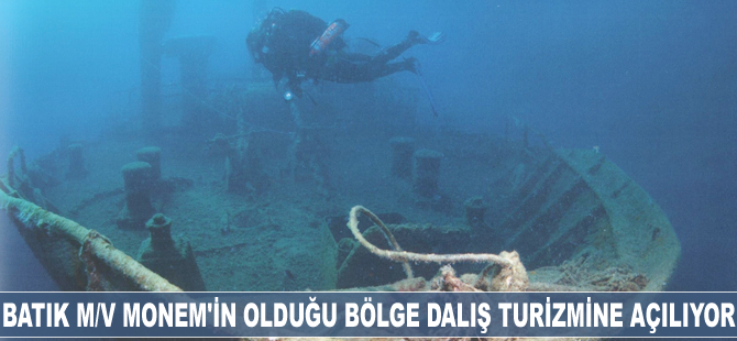 Batık M/V Monem'in olduğu bölge dalış turizmine açılıyor