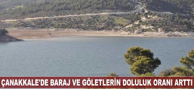 Çanakkale'de baraj ve göletlerin doluluk oranı arttı