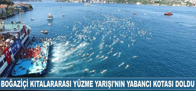 Samsung Boğaziçi Kıtalararası Yüzme Yarışı'nın yabancı kotası doldu