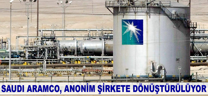Saudi Aramco, anonim şirkete dönüştürülüyor