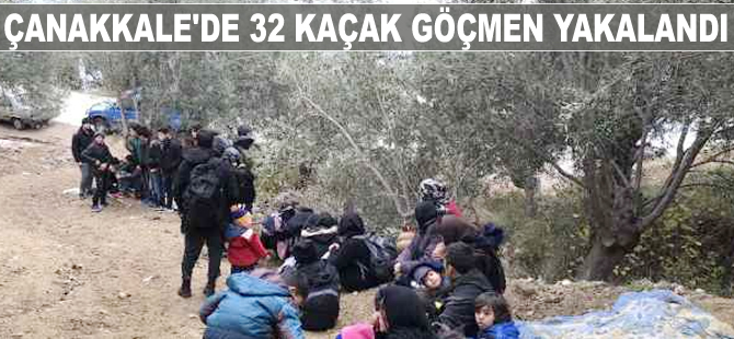 Çanakkale'de 32 kaçak göçmen yakalandı