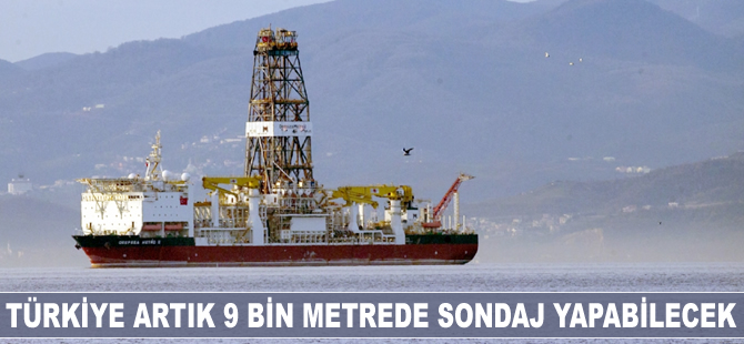 Türkiye artık 9 bin metrede sondaj yapabilecek