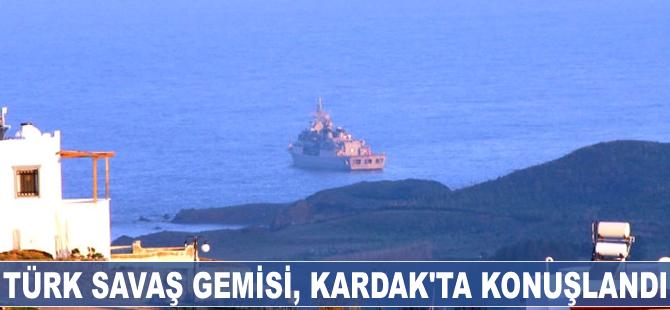Türk savaş gemisi, Kardak'ta konuşlandı