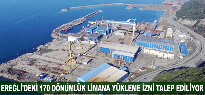 Ereğli'de 170 dönümlük limana yükleme izni talep ediliyor