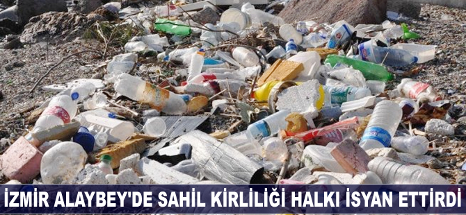 İzmir Alaybey'de sahil kirliliği halkı isyan ettirdi