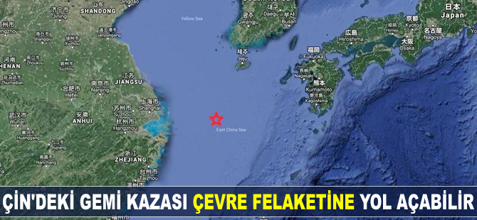 Çin'deki gemi kazası 'çevre felaketine' yol açabilir