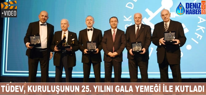 TÜDEV, 25. yılını gala yemeği ile kutladı