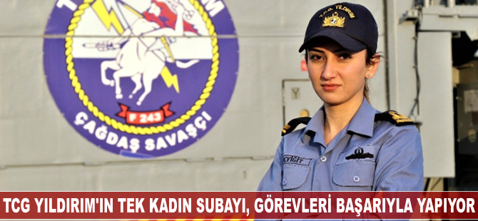 TCG Yıldırım'ın tek kadın subayı, görevleri başarıyla yapıyor