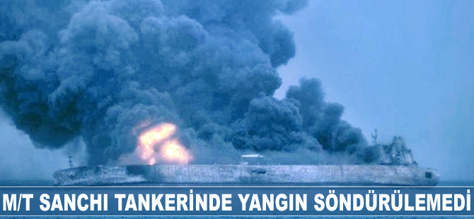 M/T SANCHI tankerinde yangın söndürülemedi