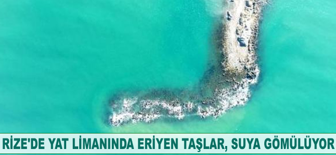 Rize'de yat limanında eriyen taşlar, suya gömülüyor