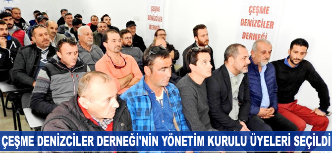 Çeşme Denizciler Derneği'nin Yönetim Kurulu üyeleri seçildi