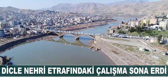 Dicle Nehri etrafındaki çalışma sona erdi