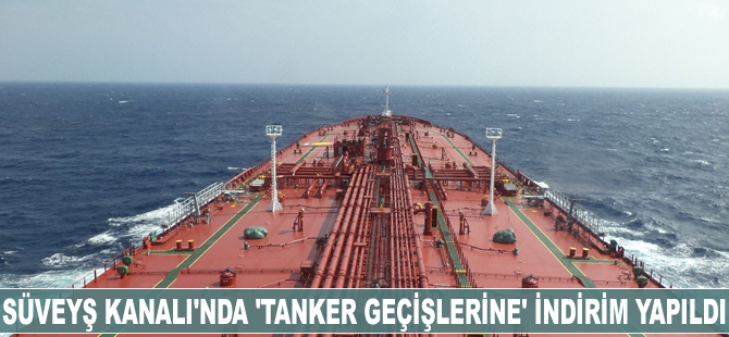 Süveyş Kanalı'nda 'tanker geçişlerine' indirim yapıldı