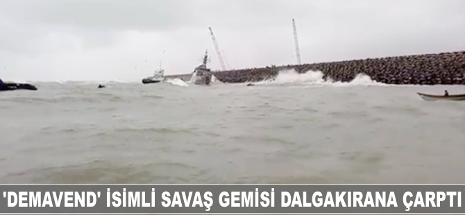 "Demavend" isimli savaş gemisi dalgakırana çarptı