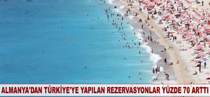 Almanya'dan Türkiye'ye yapılan rezervasyonlar yüzde 70 arttı