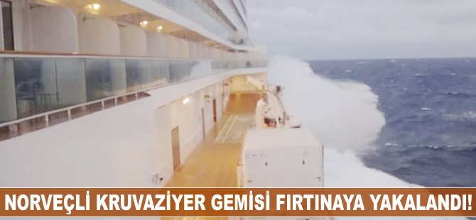 Norveçli kruvaziyer gemisi fırtınaya yakalandı