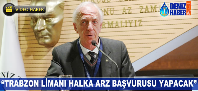 Yusuf Ziya Çakır: Trabzon Limanı halka arz başvurusu yapacak