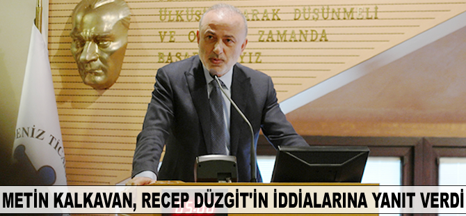 Metin Kalkavan, Recep Düzgit’in iddialarına yanıt verdi