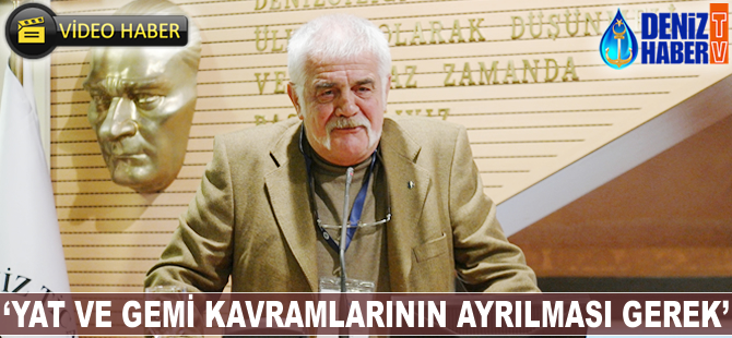 ‘Yat ve gemi kavramlarının ayrılması gerek’