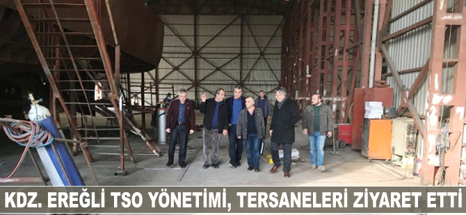 Kdz. Ereğli TSO Yönetimi, tersaneleri ziyaret etti