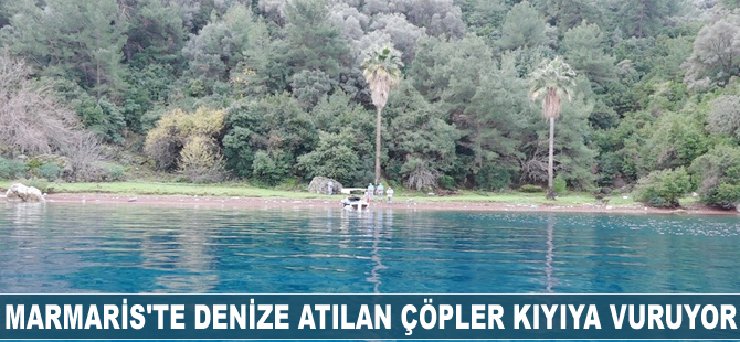 Marmaris'te denize atılan çöpler kıyıya vuruyor