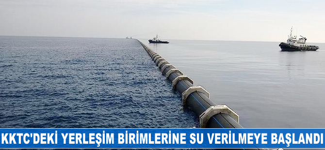 KKTC'deki yerleşim birimlerine su verilmeye başlandı