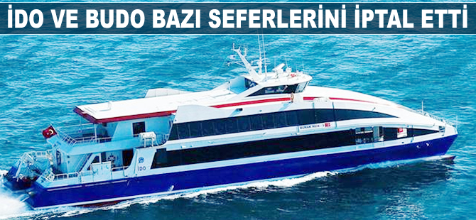 İDO ve BUDO bazı seferlerini iptal etti