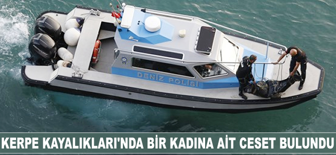 Kerpe Kayalıkları'nda bir kadına ait ceset bulundu